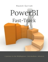 Fast Track Power BI: A journey to BIA (Beginner, Intermediate, Advance) B0DQKRZRMR Book Cover