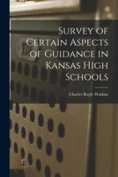 Survey of Certain Aspects of Guidance in Kansas High Schools 1014591414 Book Cover