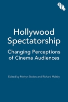 Hollywood Spectatorship: Changing Perceptions of Cinema Audiences 0851708102 Book Cover