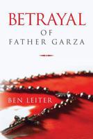 Betrayal of Father Garza 1981141219 Book Cover