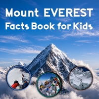Mount Everest Facts Book for Kids: Mount Everest Book for Kids with Incredible Facts B0H4C87PFM Book Cover