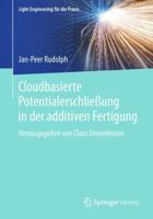 Cloudbasierte Potentialerschließung in der additiven Fertigung (Light Engineering für die Praxis) 3662582627 Book Cover