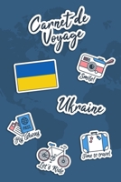 Carnet de Voyage Ukraine: Journal de Voyage - 106 pages, 15,24 cm x 22,86 cm - Pour vous accompagner durant votre s�jour B084WGRTJN Book Cover