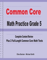 Common Core Math Practice Grade 5: Complete Content Review Plus 2 Full-length Common Core Math Tests 1636200176 Book Cover