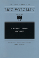 Published Essays: 1940-1952 (Collected Works of Eric Voegelin, Volume 10) 0826213049 Book Cover