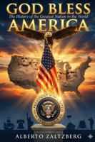 God bless America: The History of the Greatest Nation the World Has Ever Known B0G56QL3W4 Book Cover
