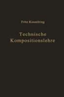 Technische Kompositionslehre: Anleitung Zu Technisch-Wirtschaftlichem Und Verantwortungsbewusstem Schaffen 3642926258 Book Cover