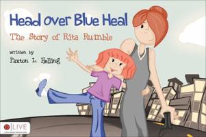 Head Over Blue Heal: The Story of Rita Rumble 1616639423 Book Cover