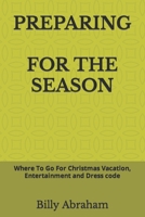 PREPARING FOR THE SEASON: Where To Go For Christmas Vacation, Entertainment and Dress code null Book Cover