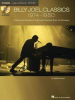 Billy Joel Classics: 1974-1980: A Step-by-Step Breakdown of Billy Joel's Keyboard Styles and Techniques 0634021532 Book Cover