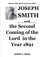Joseph Smith and the Second Coming of the Lord in the Year 1891 B0F51CT3MN Book Cover