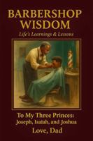 Barbershop Wisdom: Life's Learnings and Lessons B0GJSQXV9K Book Cover
