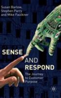 Sense and Respond: The Journey to Customer Purpose 140394573X Book Cover