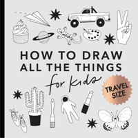 All the Things: How to Draw Books for Kids (Mini) 1958803421 Book Cover