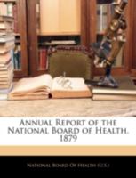 Annual Report of the National Board of Health. 1879 1144875544 Book Cover