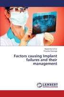 Factors causing Implant failures and their management 3659832294 Book Cover