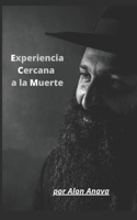 Experiencia Cercana a la Muerte: por Rabí Alon Anava B094259YT1 Book Cover