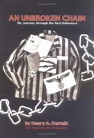 An Unbroken Chain: My Journey Through the Nazi Holocaust 0822529521 Book Cover