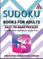 Sudoku Books for Adults: Easy to Hard Puzzles to Kill Time and Have Some Fun 1690491027 Book Cover