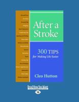 After a Stroke: 300 Tips for Making Life Easier 1932603115 Book Cover