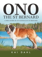 ONO the St Bernard: A True Story of an Australian St Bernard B0FFNDKZBW Book Cover