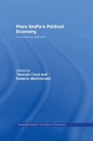 Piero Sraffa's Political Economy: A Centenary Estimate (Routledge Studies in the History of Economics) 0415758262 Book Cover