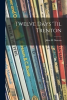 Twelve Days 'til Trenton 1014718317 Book Cover