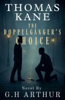 The Doppelgänger's Choice (A Thomas Kane Investigation) B0GDS332NV Book Cover