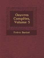 Oeuvres Completes, Volume 5 124948717X Book Cover