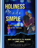 Holiness Made Simple: Holiness God's Idea B0G34L9S39 Book Cover