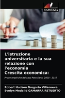 L'istruzione universitaria e la sua relazione con l'economia Crescita economica:: Prove empiriche dal caso Peruviano, 2000 - 2017 6203385336 Book Cover