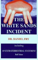 The White Sands Incident Including an Extraterrestrial Statement 1881852008 Book Cover
