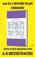 108 G+1 House Plan Designs: With Vastu Shastra Tips 9354585612 Book Cover