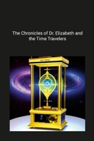 Pathways of Time: The Chronicles of Dr. Elizabeth and the Time Travelers Paperback: null 1312701285 Book Cover