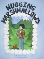 Hugging Marshmallows 0578086611 Book Cover