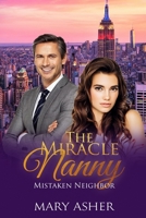 The Miracle Nanny: Mistaken Neighbor/ A Sweet Christian Romance B0CJBLTKW8 Book Cover