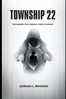 Township 22: The Murder That America Tried to Forget B0FHFY9DZX Book Cover