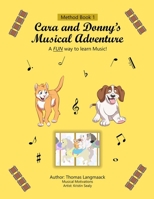 Cara and Donny's Musical Adventure: The FUN way to learn music! 1300629215 Book Cover