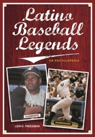 Latino Baseball Legends: An Encyclopedia 0313378673 Book Cover