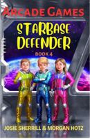 Starbase Defender (Arcade Games) B0F738GKF3 Book Cover