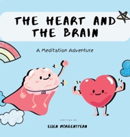The Heart And The Brain: A Meditation Adventure 176408960X Book Cover