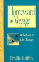 Homeward Voyage: Reflections on Life Changes 0892838531 Book Cover