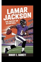 LAMAR JACKSON: The Fastest QB in Football B0FF35HNFD Book Cover