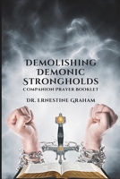 Demolishing Demonic Strongholds: Companion Prayer Booklet Discerning Strongmen & Destroying Strongholds B0CP676YXB Book Cover