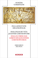 Dialogus de Vita Joannis Chrysostomi / Dialog Uber Das Leben Des Johannes Chrysostomus: Griechisch - Deutsch (Fontes Christiani 5. Folge) 3451329379 Book Cover
