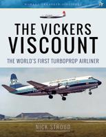 The Vickers Viscount: The World's First Turboprop Airliner (Aircraft) 1526701952 Book Cover