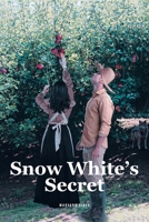 Snow White's Secret: A Catholic Historic Retelling of Snow White B0GFPW3SY2 Book Cover