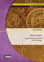 Gold ins Depot! Investitionsmöglichkeiten für den Anleger 3958200893 Book Cover