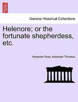 The Fortunate Shepherdess. A pastoral tale, in three cantos, in the Scotish dialect ... To which is added a few songs by the same author. 1241086133 Book Cover