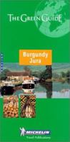 Michelin THE GREEN GUIDE Burgundy/Jura, 2e (THE GREEN GUIDE) 2067223518 Book Cover